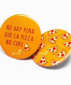 Chapa con mensaje "No hay pena que la pizza no cure" 58mm Pack Dúo